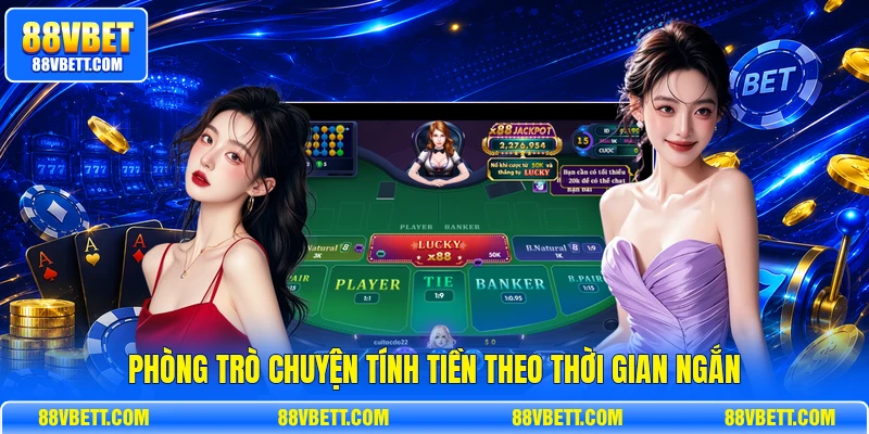 Phòng trò chuyện tính tiền theo thời gian ngắn