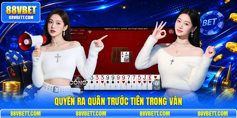 Quyền ra quân trước tiên trong ván